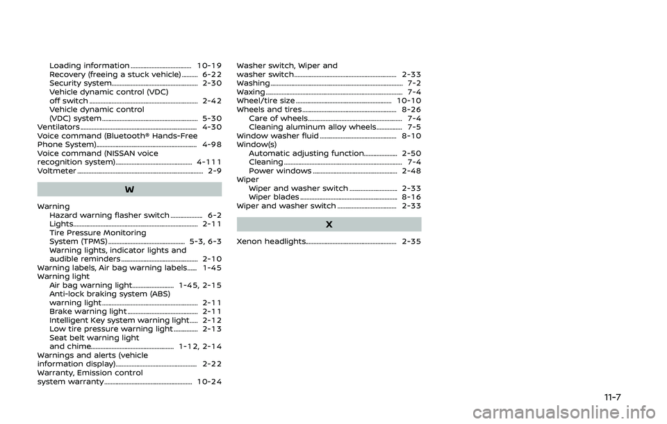 NISSAN 370Z 2020  Owner´s Manual Loading information ...................................... 10-19
Recovery (freeing a stuck vehicle) .......... 6-22
Security system...................................................... 2-30
Vehicle d