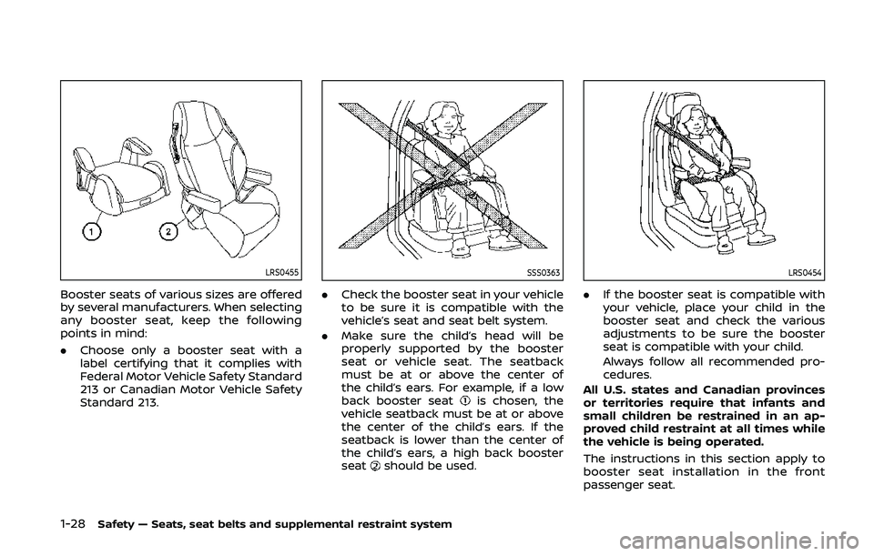 NISSAN 370Z 2020 Owner´s Manual 1-28Safety — Seats, seat belts and supplemental restraint system
LRS0455
Booster seats of various sizes are offered
by several manufacturers. When selecting
any booster seat, keep the following
poin NISSAN 370Z 2020 Owner´s Manual 1-28Safety — Seats, seat belts and supplemental restraint system
LRS0455
Booster seats of various sizes are offered
by several manufacturers. When selecting
any booster seat, keep the following
poin