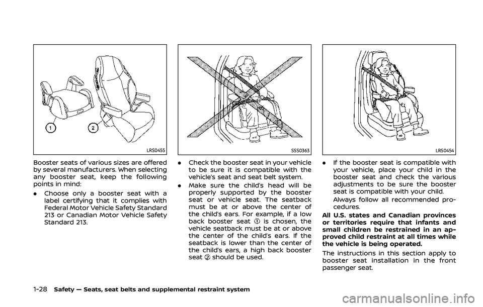 NISSAN 370Z 2020  Owner´s Manual 1-28Safety — Seats, seat belts and supplemental restraint system
LRS0455
Booster seats of various sizes are offered
by several manufacturers. When selecting
any booster seat, keep the following
poin