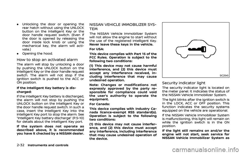 NISSAN 370Z 2020 Owner´s Manual 2-32Instruments and controls
.Unlocking the door or opening the
rear hatch without using the UNLOCK
button on the Intelligent Key or the
door handle request switch. (Even if
the door is opened by rele NISSAN 370Z 2020 Owner´s Manual 2-32Instruments and controls
.Unlocking the door or opening the
rear hatch without using the UNLOCK
button on the Intelligent Key or the
door handle request switch. (Even if
the door is opened by rele