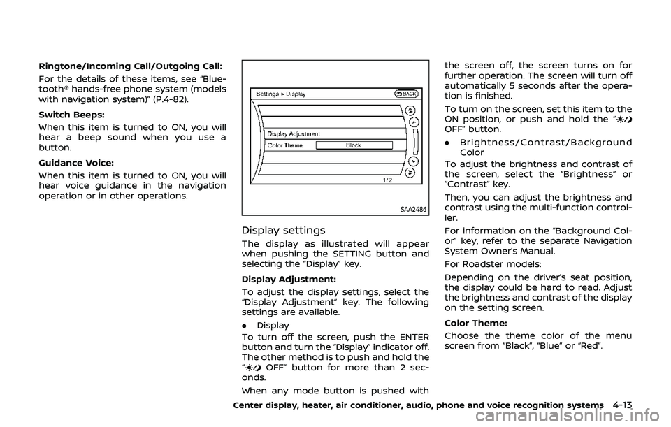 NISSAN 370Z 2019  Owner´s Manual Ringtone/Incoming Call/Outgoing Call:
For the details of these items, see “Blue-
tooth® hands-free phone system (models
with navigation system)” (P.4-82).
Switch Beeps:
When this item is turned t