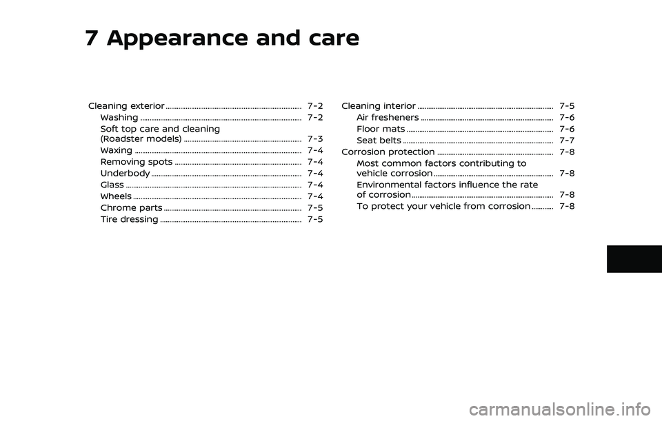 NISSAN 370Z 2019  Owner´s Manual 7 Appearance and care
Cleaning exterior ........................................................................\
... 7-2Washing .......................................................................