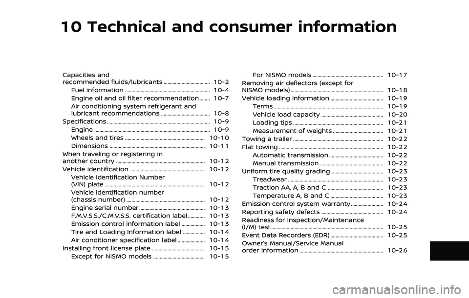 NISSAN 370Z 2019  Owner´s Manual 10 Technical and consumer information
Capacities and
recommended fluids/lubricants .................................... 10-2Fuel information ...........................................................
