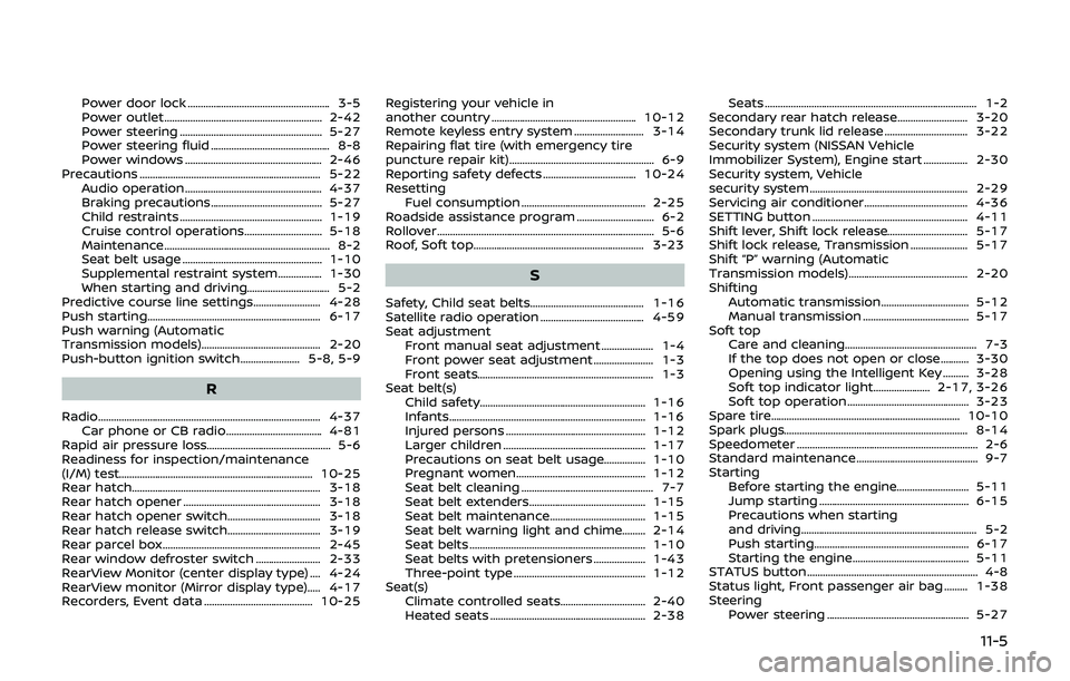 NISSAN 370Z 2019  Owner´s Manual Power door lock ....................................................... 3-5
Power outlet............................................................. 2-42
Power steering ..............................