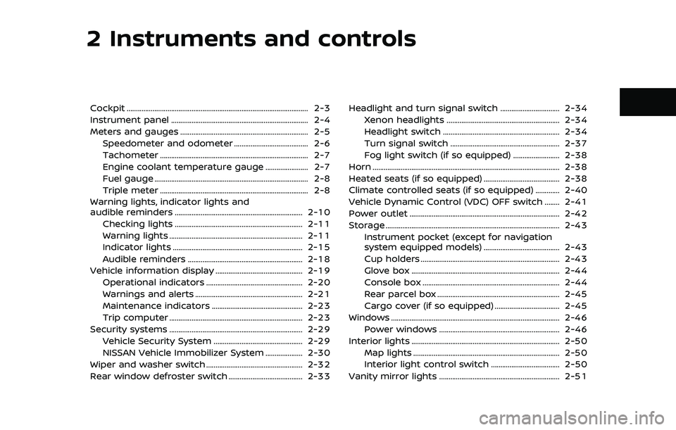 NISSAN 370Z 2019  Owner´s Manual 2 Instruments and controls
Cockpit ........................................................................\
.......................... 2-3
Instrument panel ...........................................