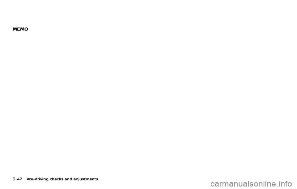 NISSAN 370Z 2018 Owner´s Manual 3-42Pre-driving checks and adjustments
MEMO NISSAN 370Z 2018 Owner´s Manual 3-42Pre-driving checks and adjustments
MEMO