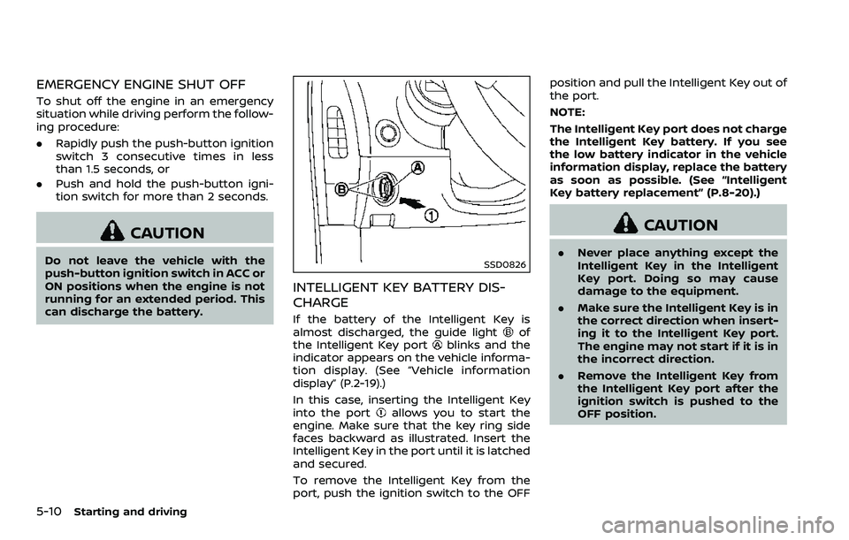 NISSAN 370Z 2018 Owner´s Manual 5-10Starting and driving
EMERGENCY ENGINE SHUT OFF
To shut off the engine in an emergency
situation while driving perform the follow-
ing procedure:
.Rapidly push the push-button ignition
switch 3 con NISSAN 370Z 2018 Owner´s Manual 5-10Starting and driving
EMERGENCY ENGINE SHUT OFF
To shut off the engine in an emergency
situation while driving perform the follow-
ing procedure:
.Rapidly push the push-button ignition
switch 3 con