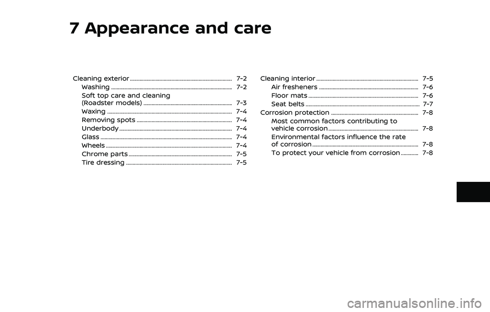 NISSAN 370Z 2018  Owner´s Manual 7 Appearance and care
Cleaning exterior ........................................................................\
.... 7-2Washing ......................................................................