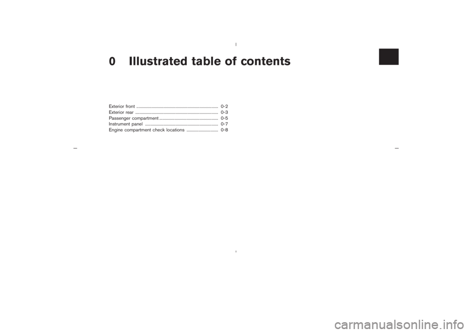 NISSAN 350Z 2005  Owner´s Manual 0 Illustrated table of contentsExterior front ........................................................................... 0-2
Exterior rear ............................................................