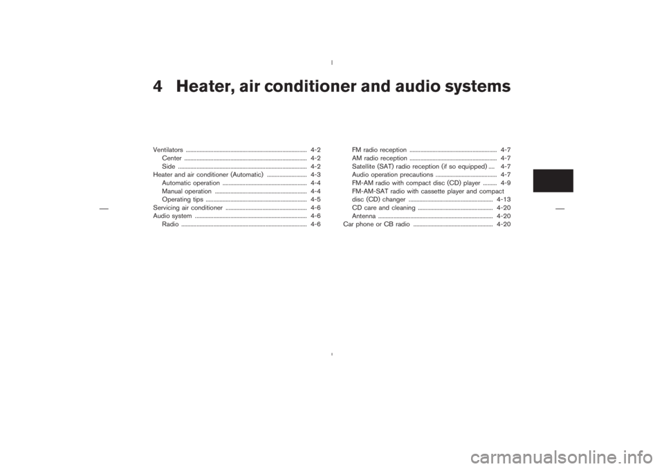 NISSAN 350Z 2004  Owner´s Manual 4 Heater, air conditioner and audio systemsVentilators ............................................................................... 4-2
Center ......................................................