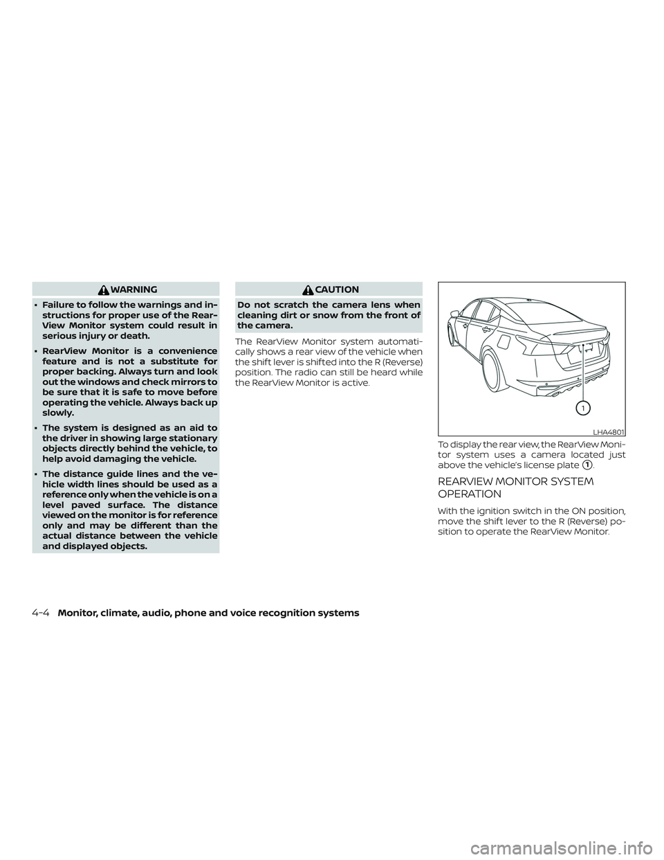 NISSAN ALTIMA 2020  Owner´s Manual WARNING
∙ Failure to follow the warnings and in-structions for proper use of the Rear-
View Monitor system could result in
serious injury or death.
∙ RearView Monitor is a convenience feature and 