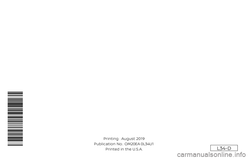 NISSAN ALTIMA 2020 Owner´s Manual L34-D
Printing : August 2019
Publication No.: Printed in the U.S.A. OM20EA 0L34U1 NISSAN ALTIMA 2020 Owner´s Manual L34-D
Printing : August 2019
Publication No.: Printed in the U.S.A. OM20EA 0L34U1