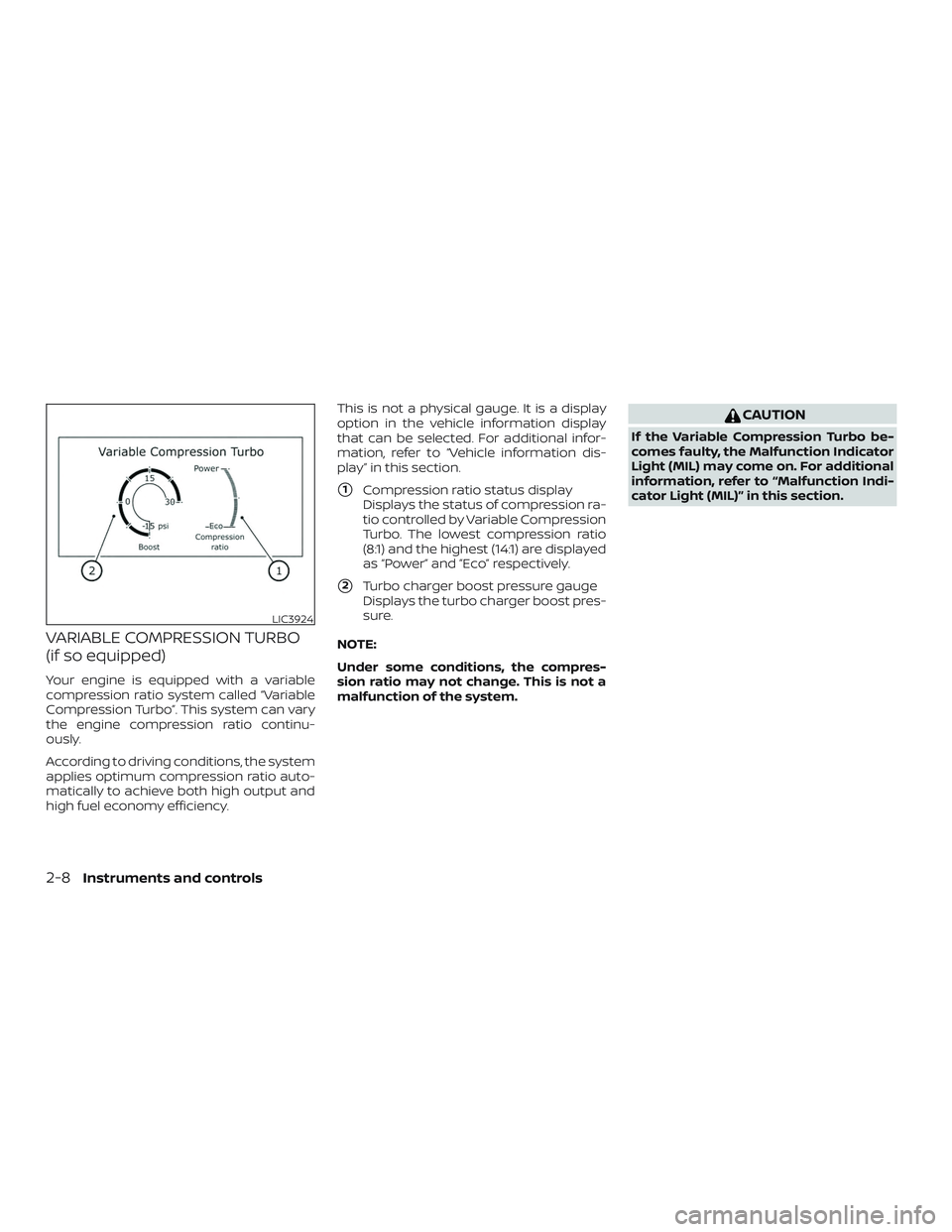 NISSAN ALTIMA 2019  Owner´s Manual VARIABLE COMPRESSION TURBO
(if so equipped)
Your engine is equipped with a variable
compression ratio system called “Variable
Compression Turbo”. This system can vary
the engine compression ratio 