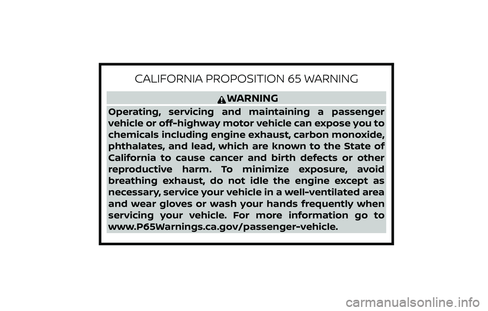 NISSAN ALTIMA 2019  Owner´s Manual CALIFORNIA PROPOSITION 65 WARNING
WARNING
Operating, servicing and maintaining a passenger
vehicle or off-highway motor vehicle can expose you to
chemicals including engine exhaust, carbon monoxide,
p