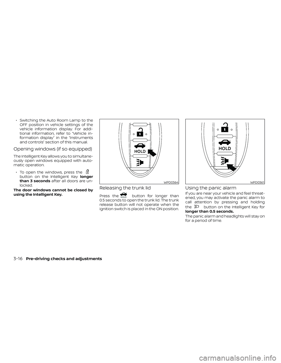 NISSAN ALTIMA 2019 Owner´s Manual ∙ Switching the Auto Room Lamp to theOFF position in vehicle settings of the
vehicle information display. For addi-
tional information, refer to “Vehicle in-
formation display” in the “Instrum NISSAN ALTIMA 2019 Owner´s Manual ∙ Switching the Auto Room Lamp to theOFF position in vehicle settings of the
vehicle information display. For addi-
tional information, refer to “Vehicle in-
formation display” in the “Instrum