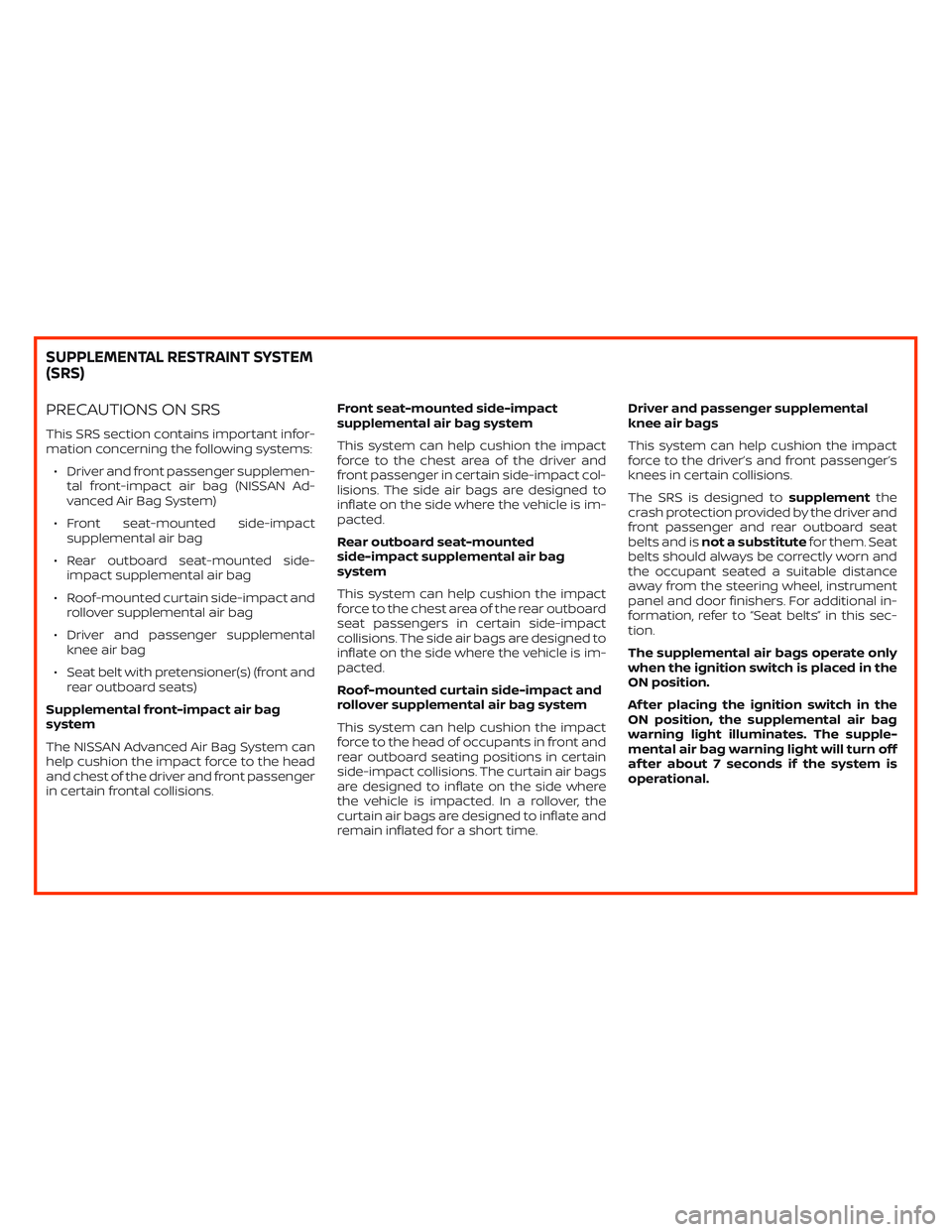 NISSAN ALTIMA 2019 Owner´s Manual PRECAUTIONS ON SRS
This SRS section contains important infor-
mation concerning the following systems:
∙ Driver and front passenger supplemen-
tal front-impact air bag (NISSAN Ad-
vanced Air Bag Sys NISSAN ALTIMA 2019 Owner´s Manual PRECAUTIONS ON SRS
This SRS section contains important infor-
mation concerning the following systems:
∙ Driver and front passenger supplemen-
tal front-impact air bag (NISSAN Ad-
vanced Air Bag Sys