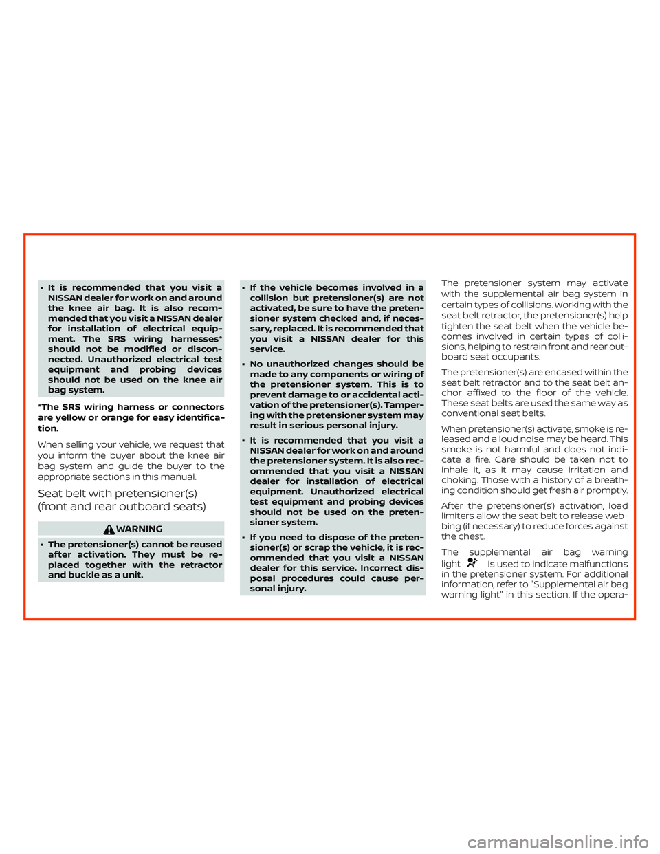 NISSAN ALTIMA 2019 Owner´s Manual ∙ It is recommended that you visit a
NISSAN dealer for work on and around
the knee air bag. It is also recom-
mended that you visit a NISSAN dealer
for installation of electrical equip-
ment. The SR NISSAN ALTIMA 2019 Owner´s Manual ∙ It is recommended that you visit a
NISSAN dealer for work on and around
the knee air bag. It is also recom-
mended that you visit a NISSAN dealer
for installation of electrical equip-
ment. The SR