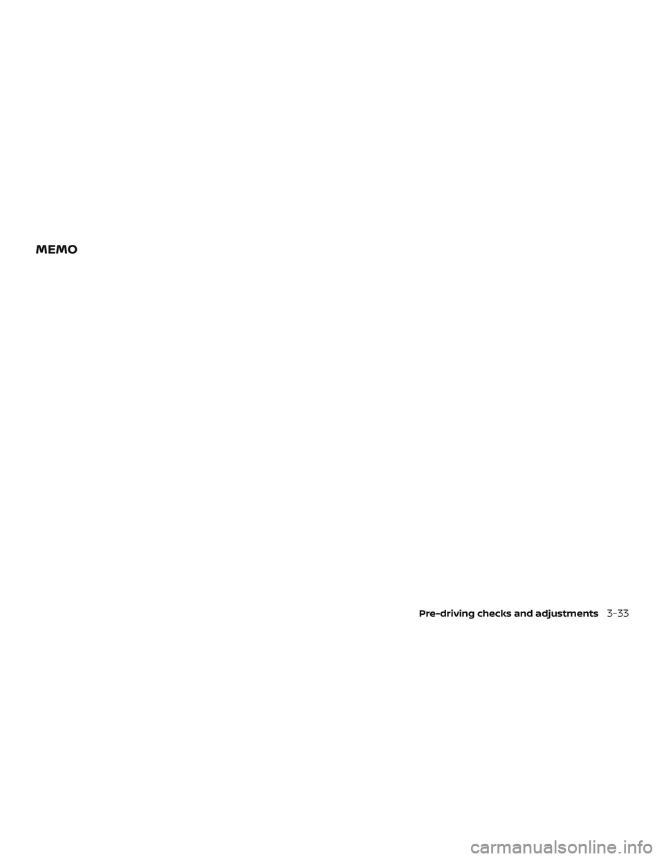 NISSAN ALTIMA 2018  Owner´s Manual MEMO
Pre-driving checks and adjustments3-33 
