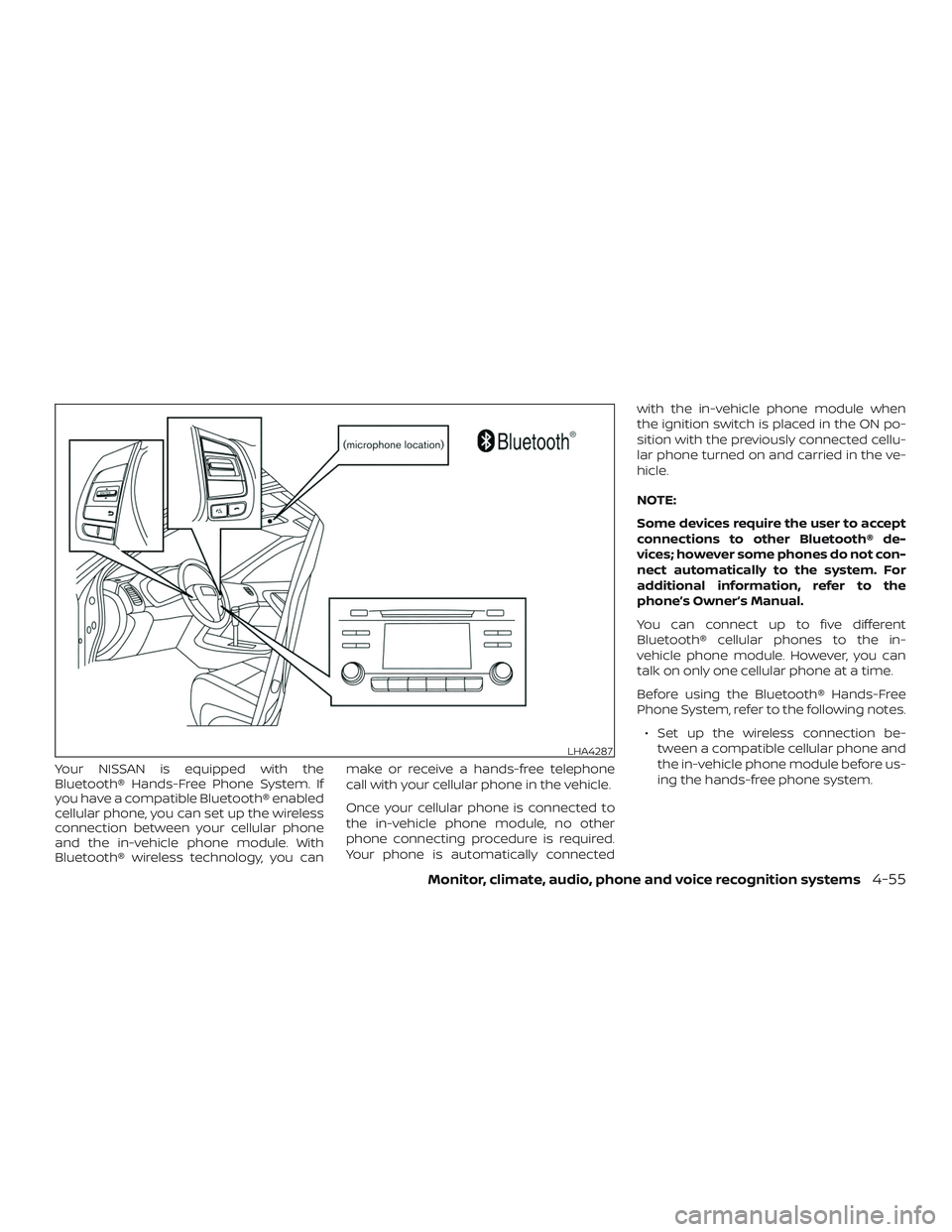NISSAN ALTIMA 2018 Owner´s Manual Your NISSAN is equipped with the
Bluetooth® Hands-Free Phone System. If
you have a compatible Bluetooth® enabled
cellular phone, you can set up the wireless
connection between your cellular phone
an NISSAN ALTIMA 2018 Owner´s Manual Your NISSAN is equipped with the
Bluetooth® Hands-Free Phone System. If
you have a compatible Bluetooth® enabled
cellular phone, you can set up the wireless
connection between your cellular phone
an