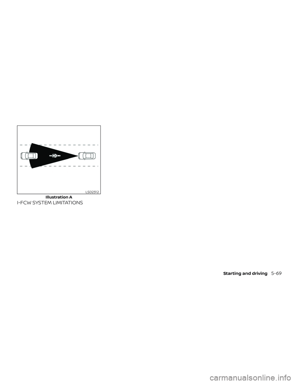 NISSAN ALTIMA 2018  Owner´s Manual I-FCW SYSTEM LIMITATIONS
Illustration A
LSD2312
Starting and driving5-69 