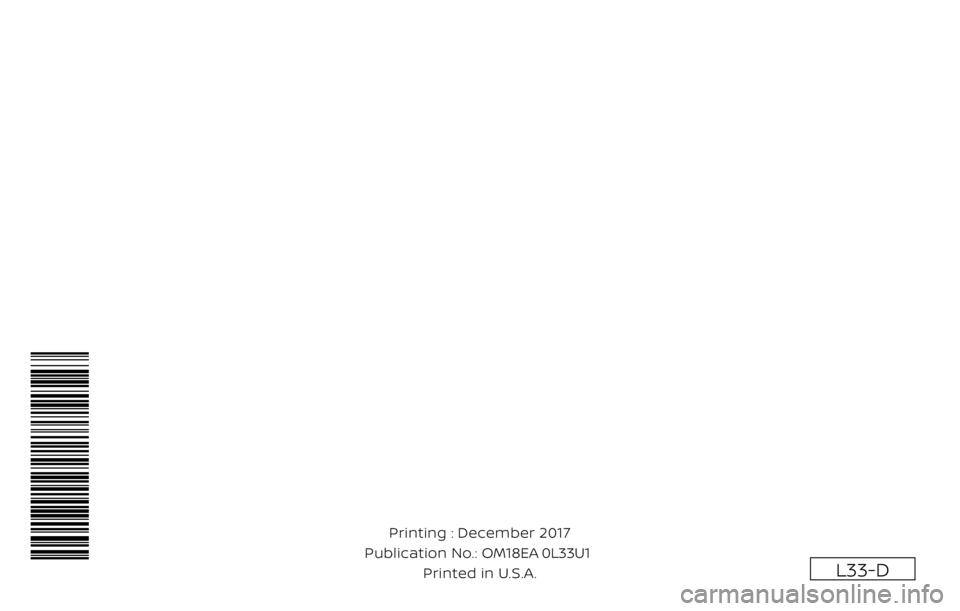 NISSAN ALTIMA 2018 Owner´s Manual L33-D
Printing : December 2017
Publication No.: Printed in U.S.A.OM18EA 0L33U1 NISSAN ALTIMA 2018 Owner´s Manual L33-D
Printing : December 2017
Publication No.: Printed in U.S.A.OM18EA 0L33U1