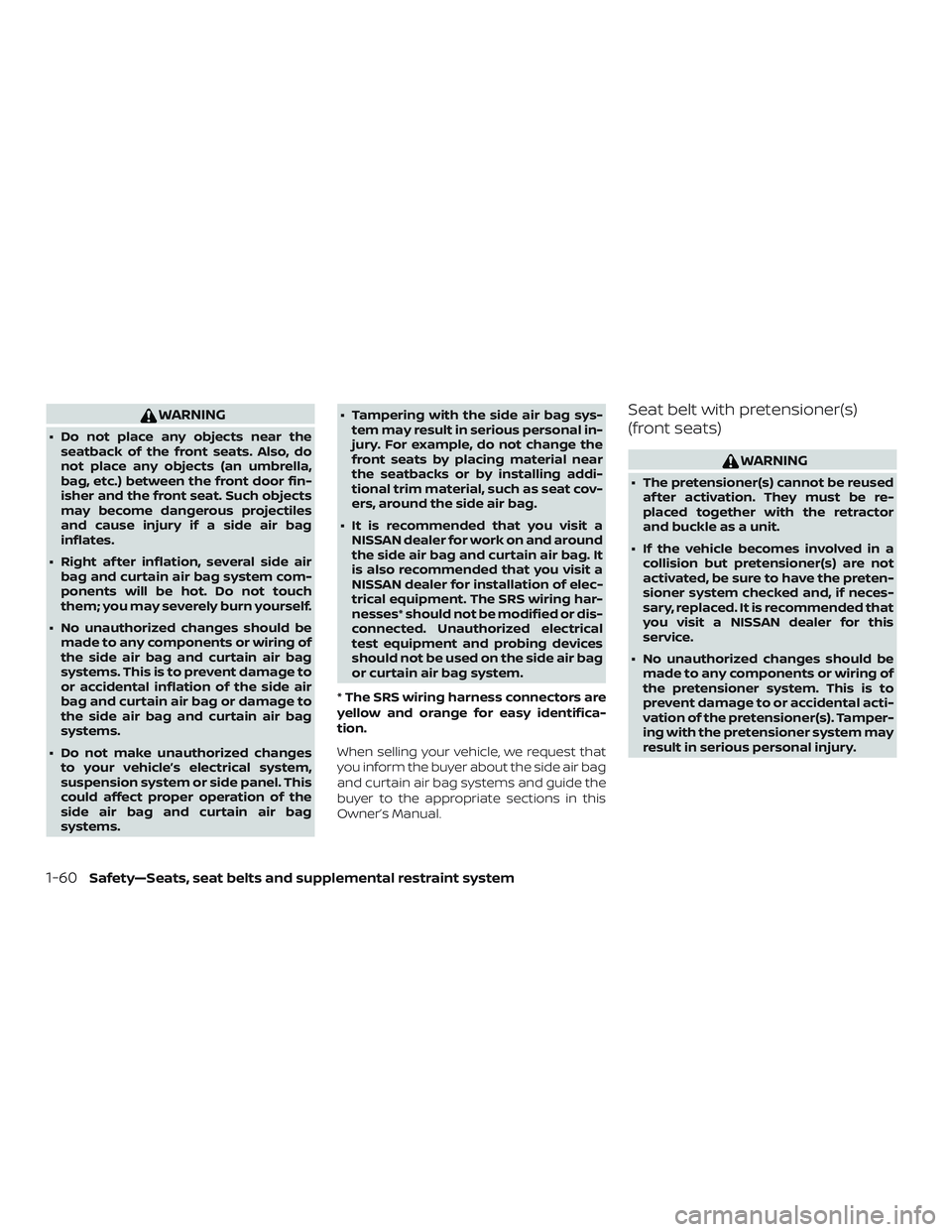 NISSAN ALTIMA 2018 Owner´s Manual WARNING
∙ Do not place any objects near theseatback of the front seats. Also, do
not place any objects (an umbrella,
bag, etc.) between the front door fin-
isher and the front seat. Such objects
may NISSAN ALTIMA 2018 Owner´s Manual WARNING
∙ Do not place any objects near theseatback of the front seats. Also, do
not place any objects (an umbrella,
bag, etc.) between the front door fin-
isher and the front seat. Such objects
may
