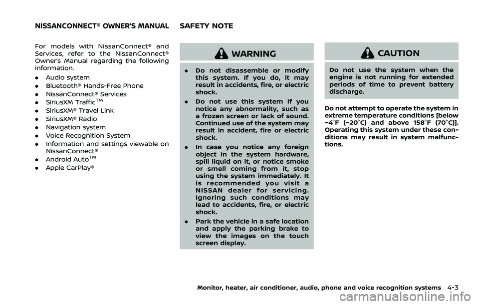 NISSAN ARMADA 2022 Owner´s Manual For models with NissanConnect® and
Services, refer to the NissanConnect®
Owner’s Manual regarding the following
information.
.Audio system
. Bluetooth® Hands-Free Phone
. NissanConnect® Services NISSAN ARMADA 2022 Owner´s Manual For models with NissanConnect® and
Services, refer to the NissanConnect®
Owner’s Manual regarding the following
information.
.Audio system
. Bluetooth® Hands-Free Phone
. NissanConnect® Services