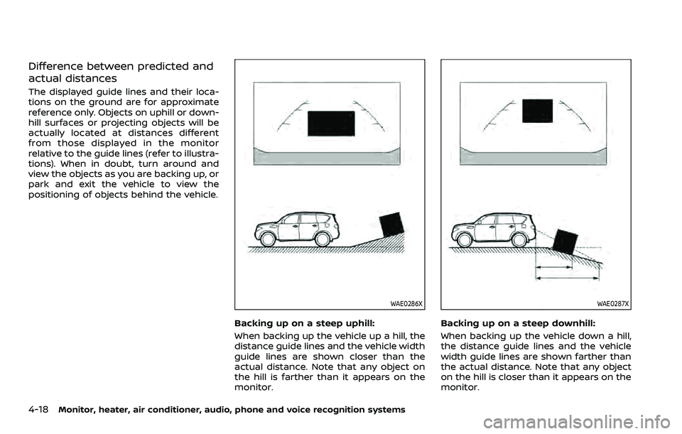 NISSAN ARMADA 2022 Owner´s Manual 4-18Monitor, heater, air conditioner, audio, phone and voice recognition systems
Difference between predicted and
actual distances
The displayed guide lines and their loca-
tions on the ground are for NISSAN ARMADA 2022 Owner´s Manual 4-18Monitor, heater, air conditioner, audio, phone and voice recognition systems
Difference between predicted and
actual distances
The displayed guide lines and their loca-
tions on the ground are for