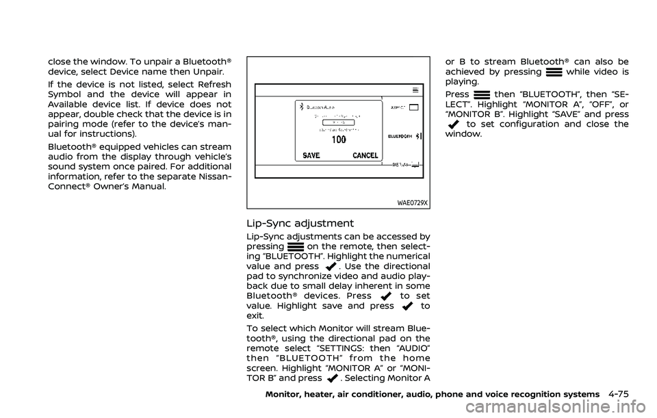 NISSAN ARMADA 2022 Owner´s Manual close the window. To unpair a Bluetooth®
device, select Device name then Unpair.
If the device is not listed, select Refresh
Symbol and the device will appear in
Available device list. If device does NISSAN ARMADA 2022 Owner´s Manual close the window. To unpair a Bluetooth®
device, select Device name then Unpair.
If the device is not listed, select Refresh
Symbol and the device will appear in
Available device list. If device does