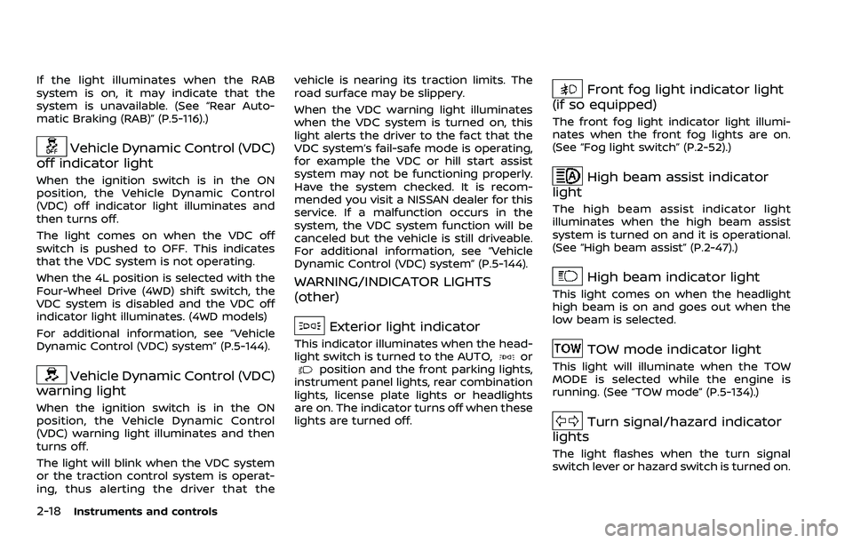 NISSAN ARMADA 2021 Owner´s Manual 2-18Instruments and controls
If the light illuminates when the RAB
system is on, it may indicate that the
system is unavailable. (See “Rear Auto-
matic Braking (RAB)” (P.5-116).)
Vehicle Dynamic C NISSAN ARMADA 2021 Owner´s Manual 2-18Instruments and controls
If the light illuminates when the RAB
system is on, it may indicate that the
system is unavailable. (See “Rear Auto-
matic Braking (RAB)” (P.5-116).)
Vehicle Dynamic C