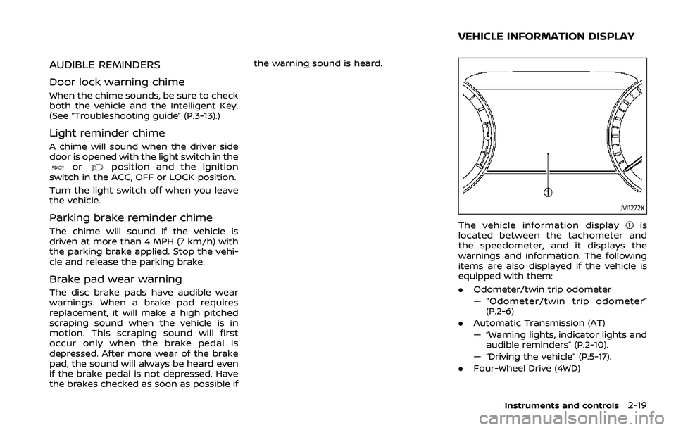 NISSAN ARMADA 2021 Owner´s Manual AUDIBLE REMINDERS
Door lock warning chime
When the chime sounds, be sure to check
both the vehicle and the Intelligent Key.
(See “Troubleshooting guide” (P.3-13).)
Light reminder chime
A chime wil NISSAN ARMADA 2021 Owner´s Manual AUDIBLE REMINDERS
Door lock warning chime
When the chime sounds, be sure to check
both the vehicle and the Intelligent Key.
(See “Troubleshooting guide” (P.3-13).)
Light reminder chime
A chime wil