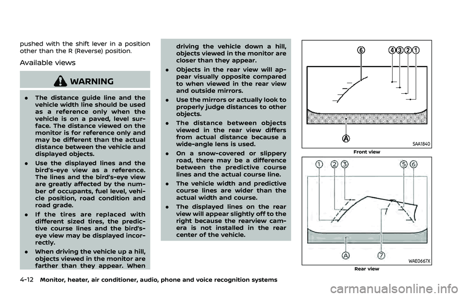 NISSAN ARMADA 2021  Owner´s Manual 4-12Monitor, heater, air conditioner, audio, phone and voice recognition systems
pushed with the shift lever in a position
other than the R (Reverse) position.
Available views
WARNING
.The distance gu