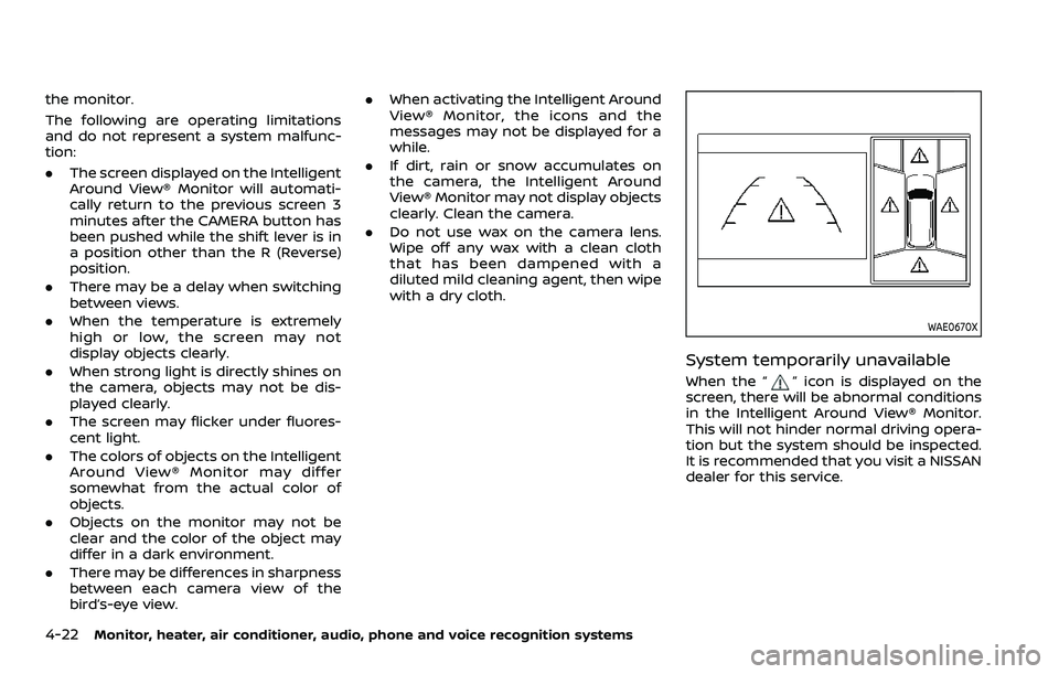 NISSAN ARMADA 2021  Owner´s Manual 4-22Monitor, heater, air conditioner, audio, phone and voice recognition systems
the monitor.
The following are operating limitations
and do not represent a system malfunc-
tion:
.The screen displayed