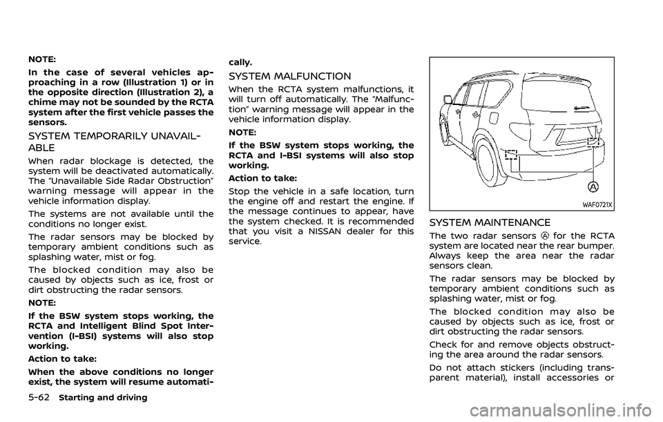 NISSAN ARMADA 2021 Owner´s Manual 5-62Starting and driving
NOTE:
In the case of several vehicles ap-
proaching in a row (Illustration 1) or in
the opposite direction (Illustration 2), a
chime may not be sounded by the RCTA
system afte NISSAN ARMADA 2021 Owner´s Manual 5-62Starting and driving
NOTE:
In the case of several vehicles ap-
proaching in a row (Illustration 1) or in
the opposite direction (Illustration 2), a
chime may not be sounded by the RCTA
system afte