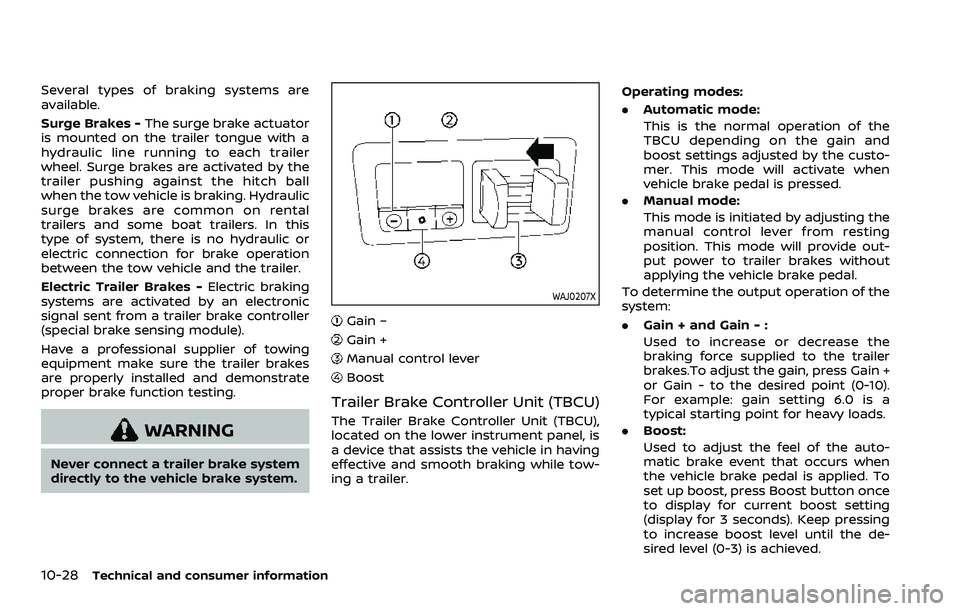 NISSAN ARMADA 2021  Owner´s Manual 10-28Technical and consumer information
Several types of braking systems are
available.
Surge Brakes -The surge brake actuator
is mounted on the trailer tongue with a
hydraulic line running to each tr