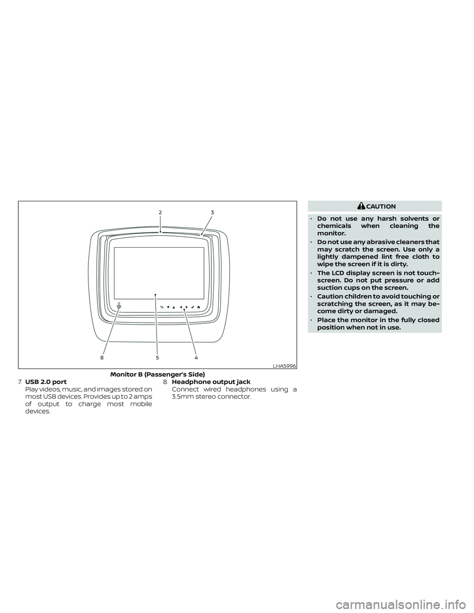 NISSAN ARMADA 2021 Owner´s Manual 7.USB 2.0 port
Play videos, music, and images stored on
most USB devices. Provides up to 2 amps
of output to charge most mobile
devices.8.Headphone output jack
Connect wired headphones using a
3.5mm s NISSAN ARMADA 2021 Owner´s Manual 7.USB 2.0 port
Play videos, music, and images stored on
most USB devices. Provides up to 2 amps
of output to charge most mobile
devices.8.Headphone output jack
Connect wired headphones using a
3.5mm s