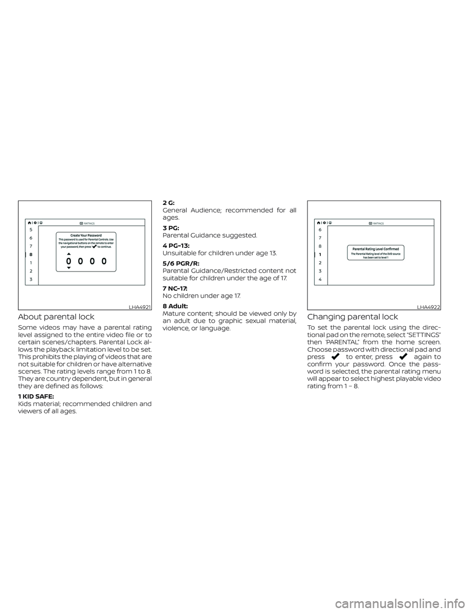 NISSAN ARMADA 2021 Owner´s Manual About parental lock
Some videos may have a parental rating
level assigned to the entire video file or to
certain scenes/chapters. Parental Lock al-
lows the playback limitation level to be set.
This p NISSAN ARMADA 2021 Owner´s Manual About parental lock
Some videos may have a parental rating
level assigned to the entire video file or to
certain scenes/chapters. Parental Lock al-
lows the playback limitation level to be set.
This p