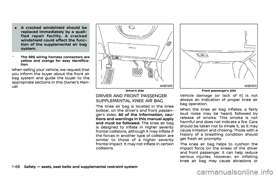 NISSAN ARMADA 2021 Owner´s Manual 1-68Safety — seats, seat belts and supplemental restraint system
.A cracked windshield should be
replaced immediately by a quali-
fied repair facility. A cracked
windshield could affect the func-
ti NISSAN ARMADA 2021 Owner´s Manual 1-68Safety — seats, seat belts and supplemental restraint system
.A cracked windshield should be
replaced immediately by a quali-
fied repair facility. A cracked
windshield could affect the func-
ti