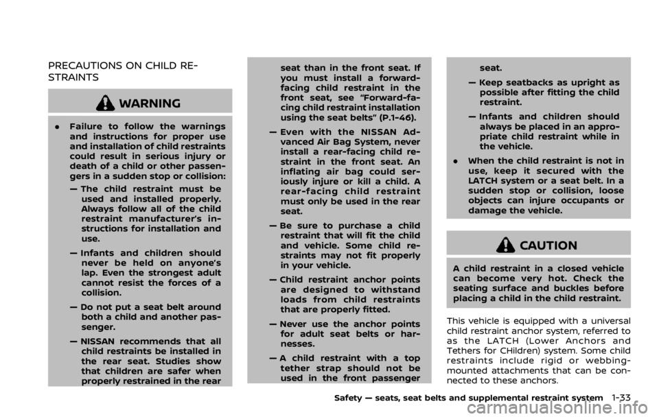 NISSAN ARMADA 2020 Owner´s Manual PRECAUTIONS ON CHILD RE-
STRAINTS
WARNING
.Failure to follow the warnings
and instructions for proper use
and installation of child restraints
could result in serious injury or
death of a child or oth NISSAN ARMADA 2020 Owner´s Manual PRECAUTIONS ON CHILD RE-
STRAINTS
WARNING
.Failure to follow the warnings
and instructions for proper use
and installation of child restraints
could result in serious injury or
death of a child or oth