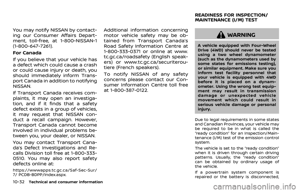 NISSAN ARMADA 2020 Owner´s Manual 10-32Technical and consumer information
You may notify NISSAN by contact-
ing our Consumer Affairs Depart-
ment, toll-free, at 1-800-NISSAN-1
(1-800-647-7261).
For Canada
If you believe that your vehi NISSAN ARMADA 2020 Owner´s Manual 10-32Technical and consumer information
You may notify NISSAN by contact-
ing our Consumer Affairs Depart-
ment, toll-free, at 1-800-NISSAN-1
(1-800-647-7261).
For Canada
If you believe that your vehi