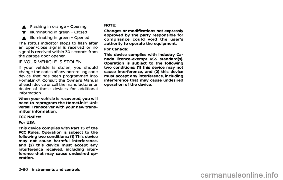 NISSAN ARMADA 2019 Owner´s Manual 2-80Instruments and controls
Flashing in orange – Opening
Illuminating in green – Closed
Illuminating in green – Opened
The status indicator stops to flash after
an open/close signal is received NISSAN ARMADA 2019 Owner´s Manual 2-80Instruments and controls
Flashing in orange – Opening
Illuminating in green – Closed
Illuminating in green – Opened
The status indicator stops to flash after
an open/close signal is received