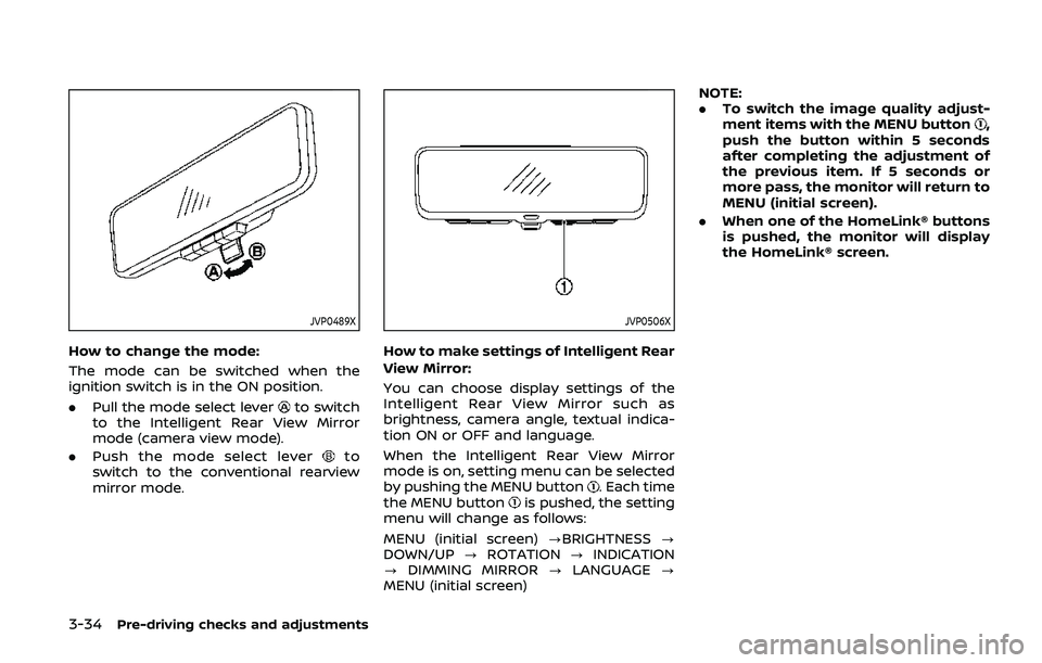 NISSAN ARMADA 2019 Owner´s Manual 3-34Pre-driving checks and adjustments
JVP0489X
How to change the mode:
The mode can be switched when the
ignition switch is in the ON position.
.Pull the mode select lever
to switch
to the Intelligen NISSAN ARMADA 2019 Owner´s Manual 3-34Pre-driving checks and adjustments
JVP0489X
How to change the mode:
The mode can be switched when the
ignition switch is in the ON position.
.Pull the mode select lever
to switch
to the Intelligen