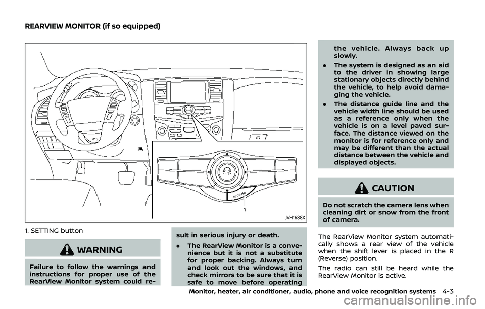 NISSAN ARMADA 2019  Owner´s Manual JVH1688X
1. SETTING button
WARNING
Failure to follow the warnings and
instructions for proper use of the
RearView Monitor system could re-sult in serious injury or death.
.
The RearView Monitor is a c
