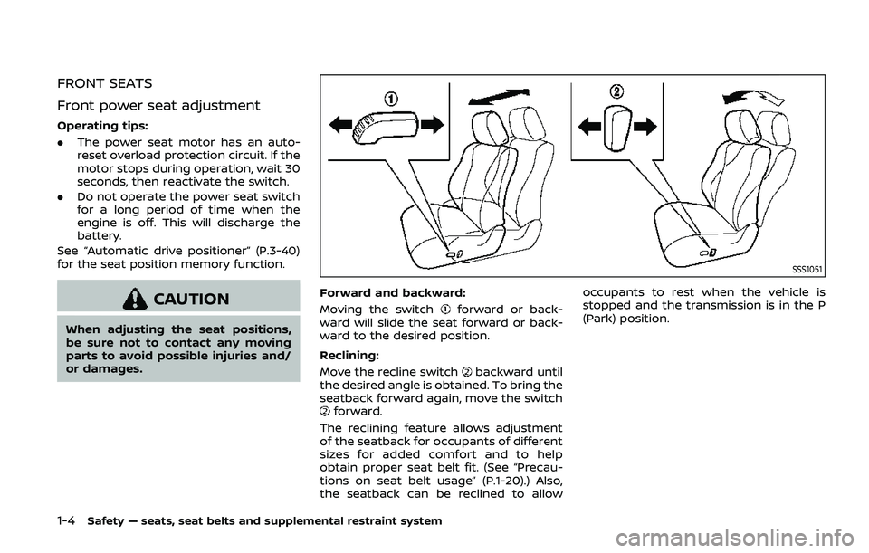 NISSAN ARMADA 2019 Owner´s Manual 1-4Safety — seats, seat belts and supplemental restraint system
FRONT SEATS
Front power seat adjustment
Operating tips:
.The power seat motor has an auto-
reset overload protection circuit. If the
m NISSAN ARMADA 2019 Owner´s Manual 1-4Safety — seats, seat belts and supplemental restraint system
FRONT SEATS
Front power seat adjustment
Operating tips:
.The power seat motor has an auto-
reset overload protection circuit. If the
m