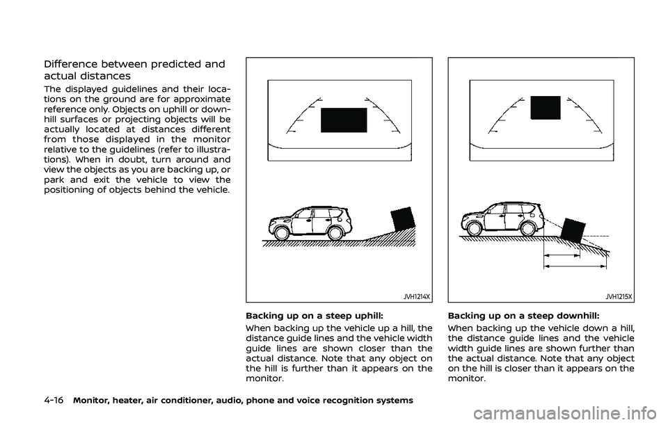 NISSAN ARMADA 2019  Owner´s Manual 4-16Monitor, heater, air conditioner, audio, phone and voice recognition systems
Difference between predicted and
actual distances
The displayed guidelines and their loca-
tions on the ground are for 