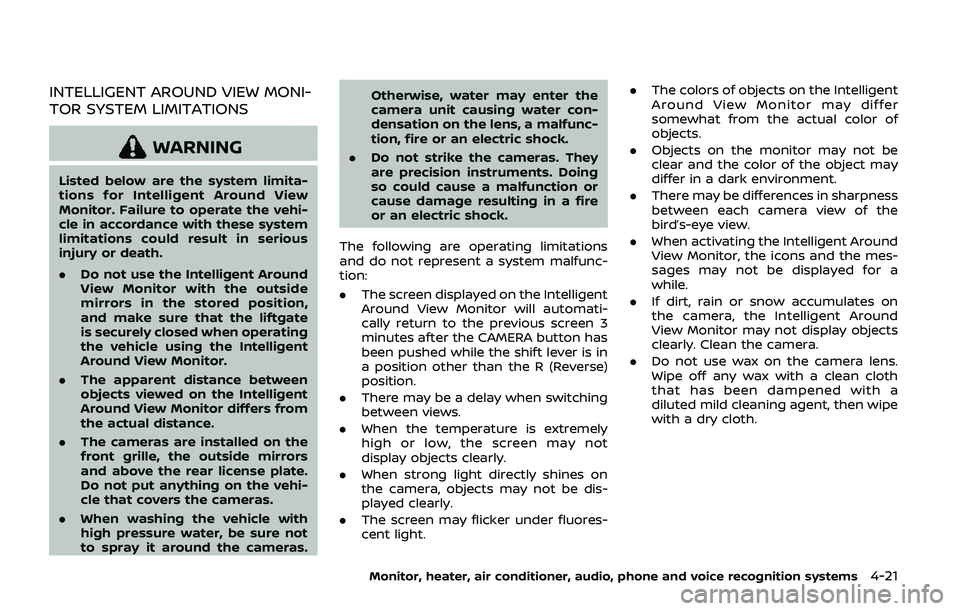 NISSAN ARMADA 2019 Owner´s Manual INTELLIGENT AROUND VIEW MONI-
TOR SYSTEM LIMITATIONS
WARNING
Listed below are the system limita-
tions for Intelligent Around View
Monitor. Failure to operate the vehi-
cle in accordance with these sy NISSAN ARMADA 2019 Owner´s Manual INTELLIGENT AROUND VIEW MONI-
TOR SYSTEM LIMITATIONS
WARNING
Listed below are the system limita-
tions for Intelligent Around View
Monitor. Failure to operate the vehi-
cle in accordance with these sy