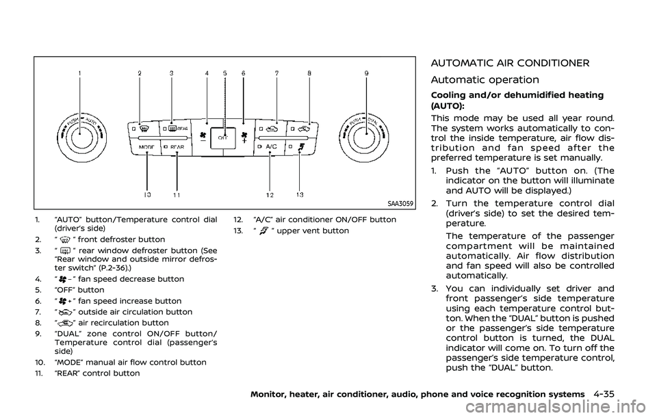 NISSAN ARMADA 2019  Owner´s Manual SAA3059
1. “AUTO” button/Temperature control dial(driver’s side)
2. “
” front defroster button
3. “” rear window defroster button (See
“Rear window and outside mirror defros-
ter switc