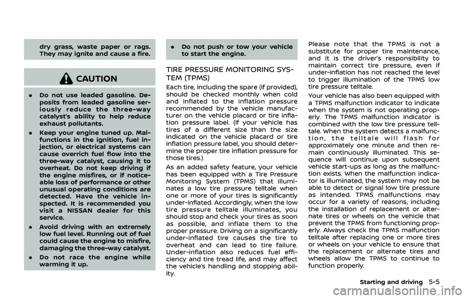 NISSAN ARMADA 2019 Owner´s Manual dry grass, waste paper or rags.
They may ignite and cause a fire.
CAUTION
.Do not use leaded gasoline. De-
posits from leaded gasoline ser-
iously reduce the three-way
catalyst’s ability to help red NISSAN ARMADA 2019 Owner´s Manual dry grass, waste paper or rags.
They may ignite and cause a fire.
CAUTION
.Do not use leaded gasoline. De-
posits from leaded gasoline ser-
iously reduce the three-way
catalyst’s ability to help red