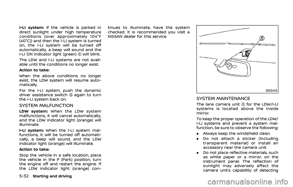 NISSAN ARMADA 2019 Owner´s Manual 5-32Starting and driving
I-LI system:If the vehicle is parked in
direct sunlight under high temperature
conditions (over approximately 104°F
(40°C)) and then the I-LI system is turned
on, the I-LI s NISSAN ARMADA 2019 Owner´s Manual 5-32Starting and driving
I-LI system:If the vehicle is parked in
direct sunlight under high temperature
conditions (over approximately 104°F
(40°C)) and then the I-LI system is turned
on, the I-LI s
