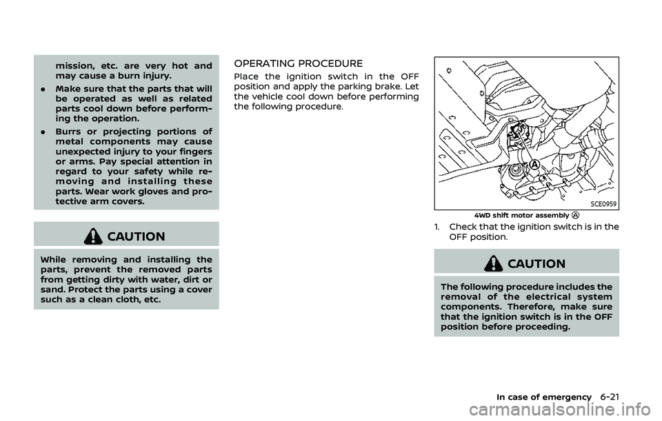 NISSAN ARMADA 2019 Owner´s Manual mission, etc. are very hot and
may cause a burn injury.
. Make sure that the parts that will
be operated as well as related
parts cool down before perform-
ing the operation.
. Burrs or projecting por NISSAN ARMADA 2019 Owner´s Manual mission, etc. are very hot and
may cause a burn injury.
. Make sure that the parts that will
be operated as well as related
parts cool down before perform-
ing the operation.
. Burrs or projecting por